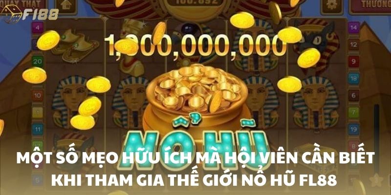 Một số mẹo hữu ích mà hội viên cần biết khi tham gia thế giới nổ hũ FI88