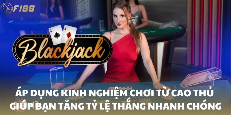 Áp dụng kinh nghiệm chơi từ cao thủ giúp bạn tăng tỷ lệ thắng nhanh chóng