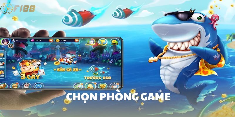 Chọn phòng chơi bắn cá Fi88 phù hợp với điều kiện bạn đang có
