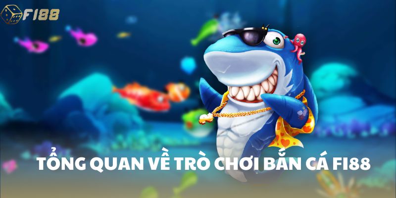 Giới thiệu sơ lược về trò chơi bắn cá Fi88 hấp dẫn hiện nay
