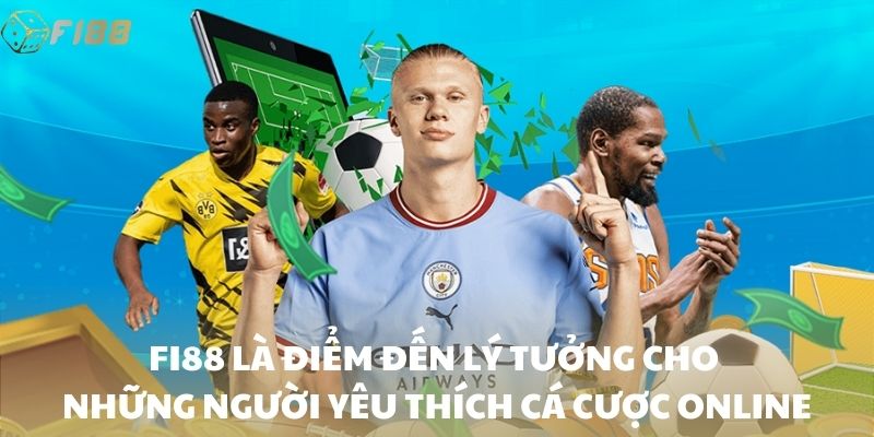 FI88 là điểm đến lý tưởng cho những người yêu thích cá cược online