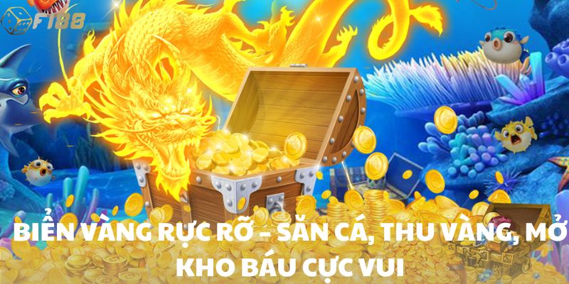 Biển Vàng Rực Rỡ - Cuộc phiêu lưu vàng bạc chờ đón bạn