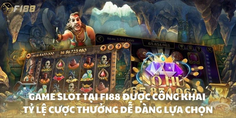 Game slot tại FI88 được công khai tỷ lệ cược thưởng dễ dàng lựa chọn
