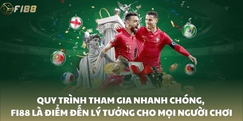 Quy trình tham gia nhanh chóng, FI88 là điểm đến lý tưởng cho mọi người chơi