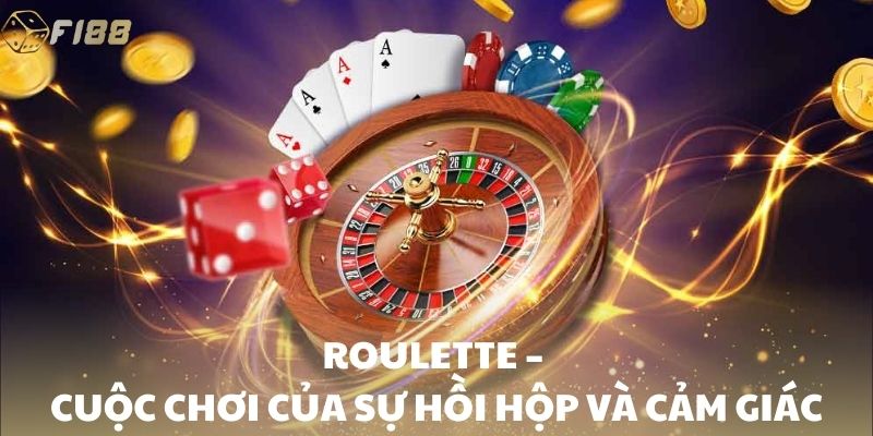 Roulette - Cuộc chơi của sự hồi hộp và cảm giác